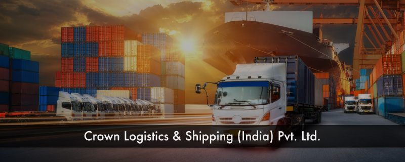 Crown Logistics & Shipping (India) Pvt. Ltd. 